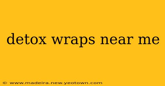 detox wraps near me
