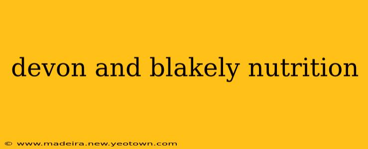 devon and blakely nutrition