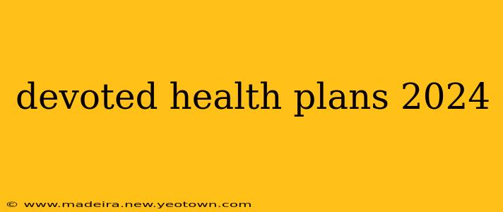 devoted health plans 2024