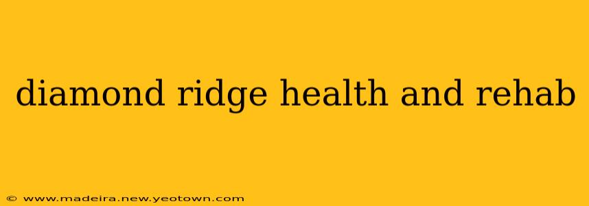 diamond ridge health and rehab