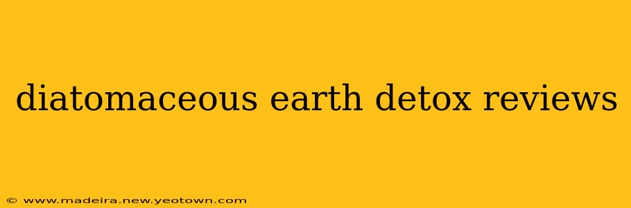 diatomaceous earth detox reviews