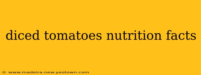 diced tomatoes nutrition facts