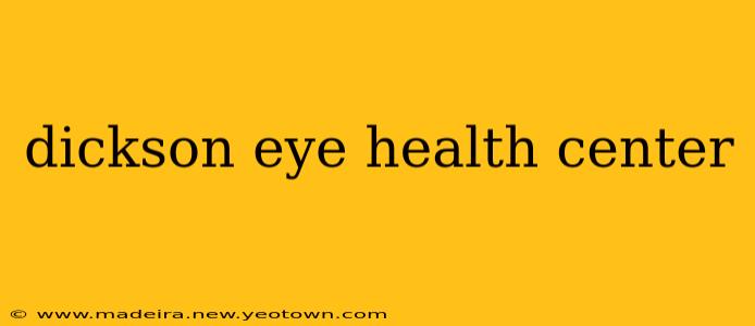 dickson eye health center