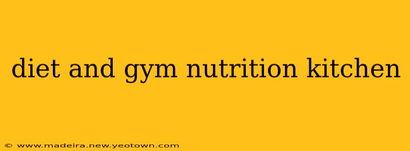 diet and gym nutrition kitchen