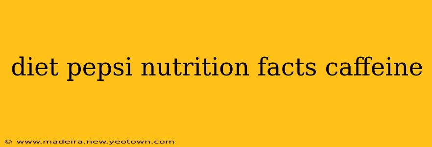 diet pepsi nutrition facts caffeine