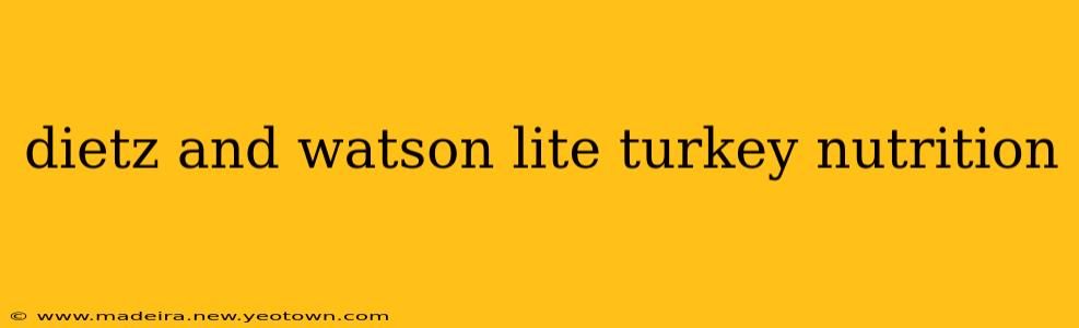 dietz and watson lite turkey nutrition