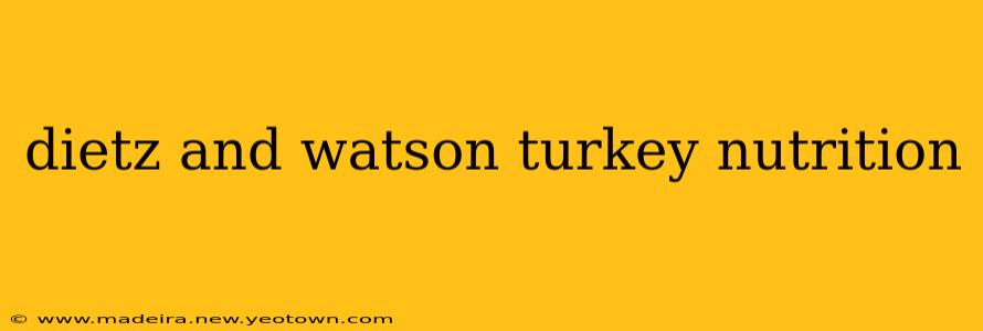 dietz and watson turkey nutrition
