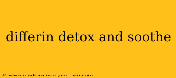 differin detox and soothe