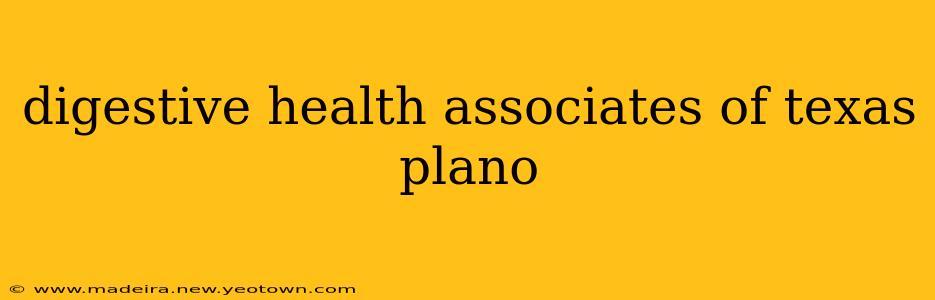 digestive health associates of texas plano
