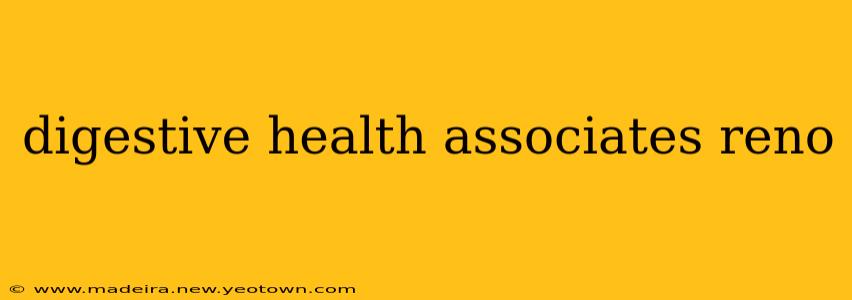 digestive health associates reno