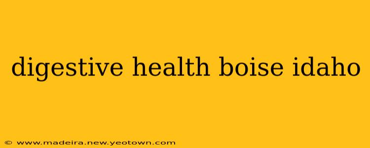 digestive health boise idaho