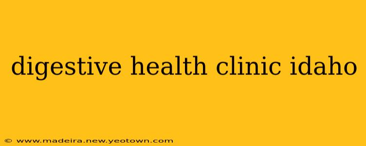 digestive health clinic idaho