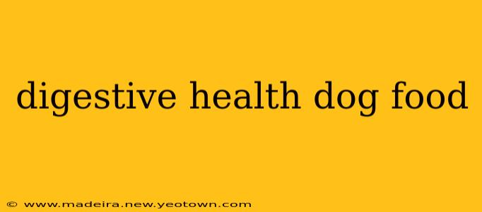 digestive health dog food