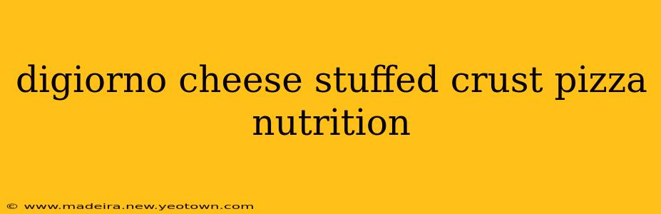 digiorno cheese stuffed crust pizza nutrition