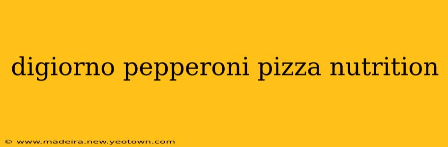 digiorno pepperoni pizza nutrition