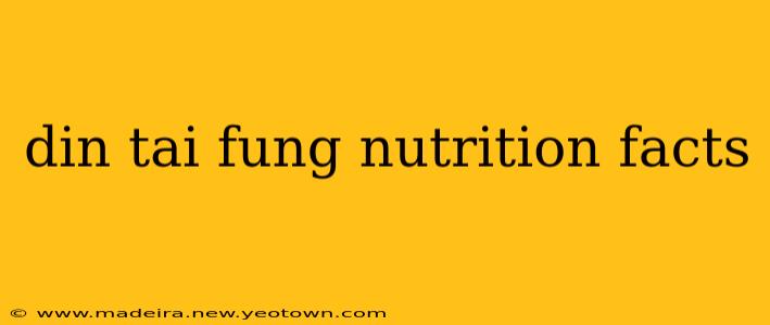 din tai fung nutrition facts