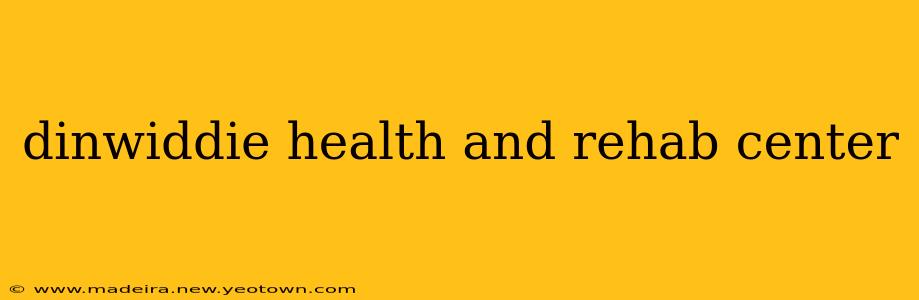 dinwiddie health and rehab center