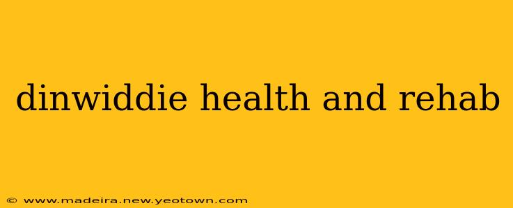dinwiddie health and rehab