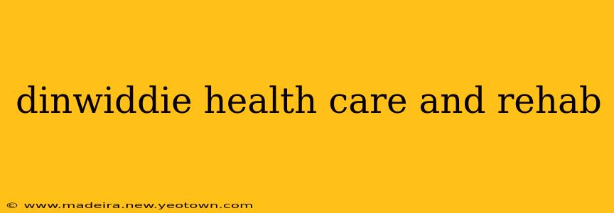 dinwiddie health care and rehab
