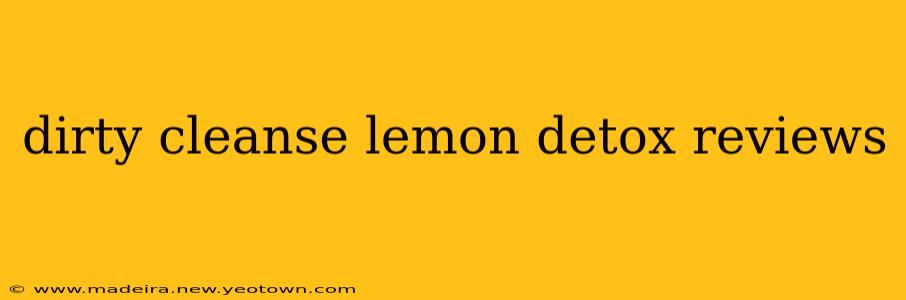dirty cleanse lemon detox reviews
