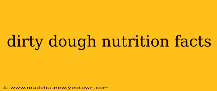 dirty dough nutrition facts