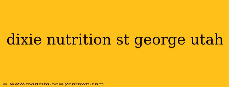 dixie nutrition st george utah