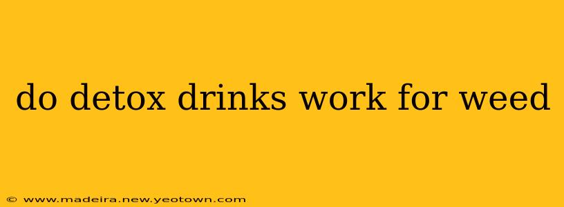 do detox drinks work for weed