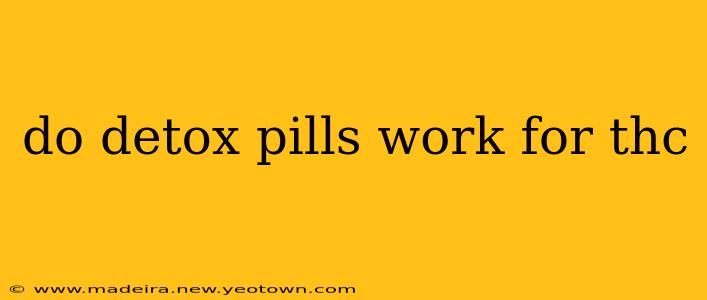 do detox pills work for thc