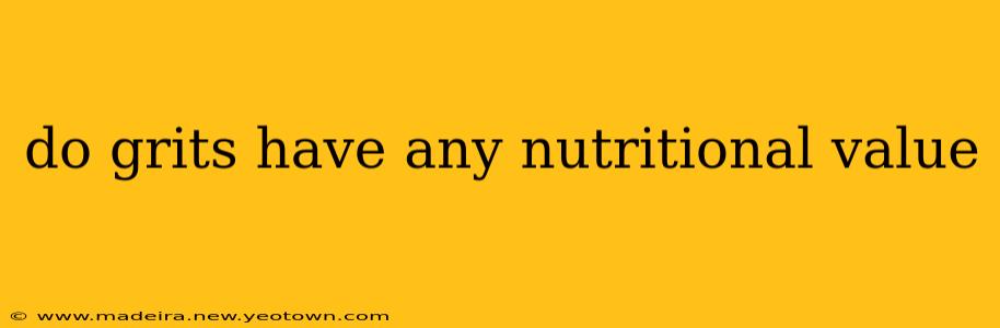 do grits have any nutritional value