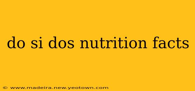 do si dos nutrition facts