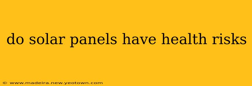 do solar panels have health risks