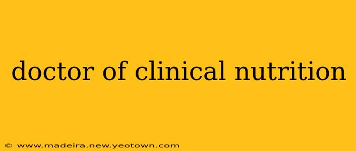 doctor of clinical nutrition