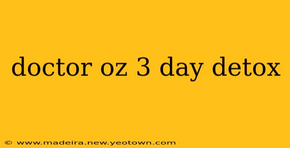 doctor oz 3 day detox