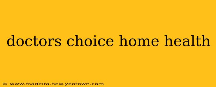 doctors choice home health