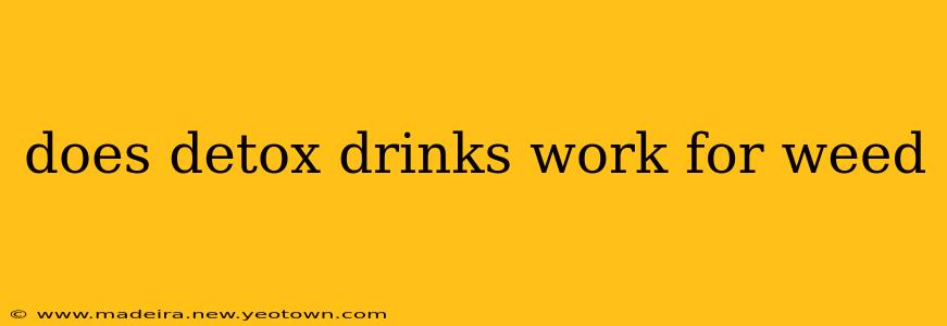 does detox drinks work for weed