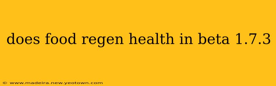 does food regen health in beta 1.7.3