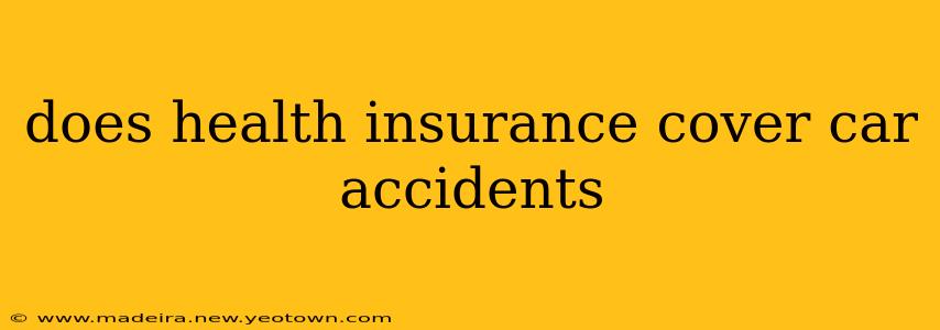 does health insurance cover car accidents