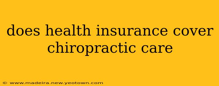 does health insurance cover chiropractic care