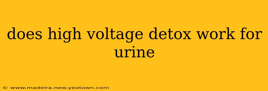 does high voltage detox work for urine