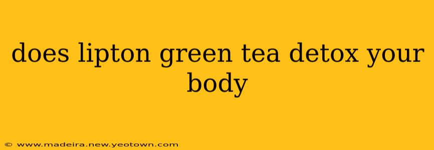 does lipton green tea detox your body