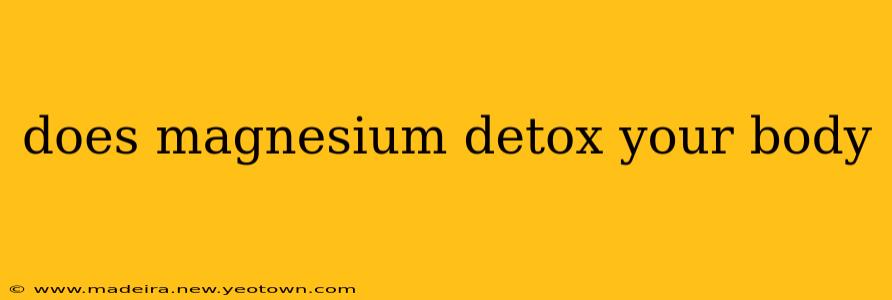 does magnesium detox your body