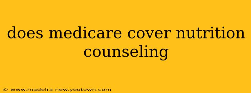 does medicare cover nutrition counseling