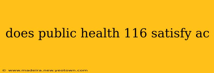 does public health 116 satisfy ac