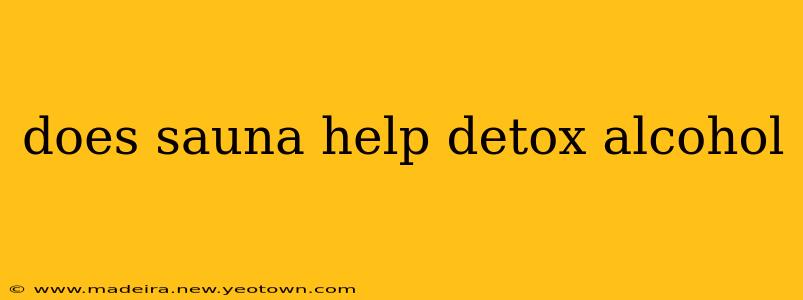 does sauna help detox alcohol