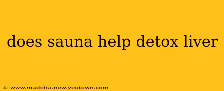 does sauna help detox liver