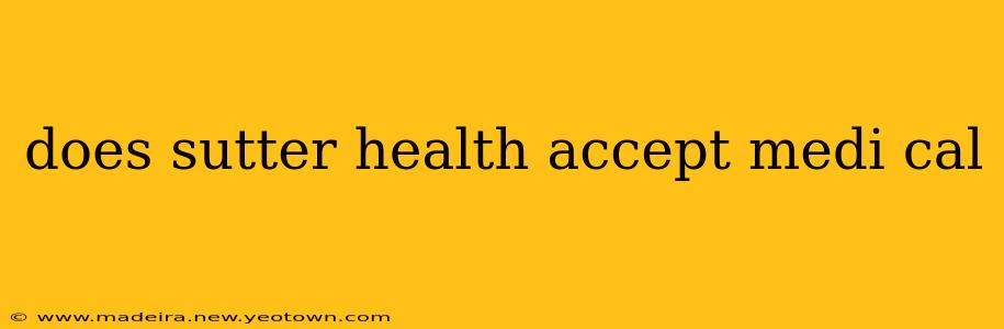 does sutter health accept medi cal