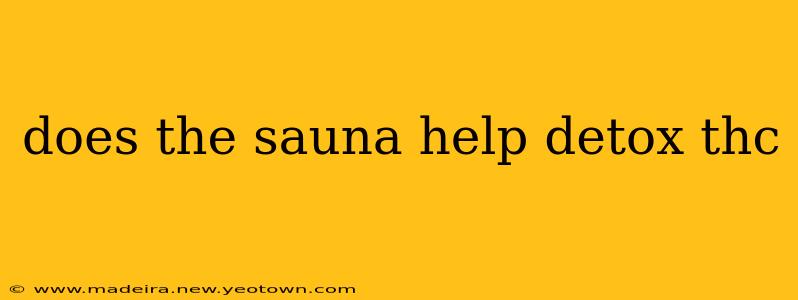 does the sauna help detox thc