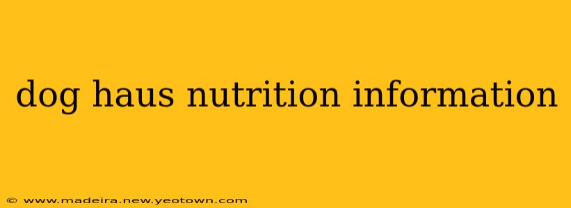 dog haus nutrition information