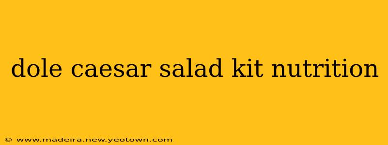 dole caesar salad kit nutrition