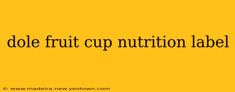 dole fruit cup nutrition label